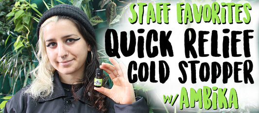 Staff Favorites: Quick Relief Cold Stopper